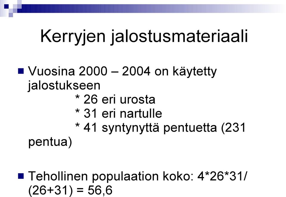 nartulle * 41 syntynyttä pentuetta (231 pentua)
