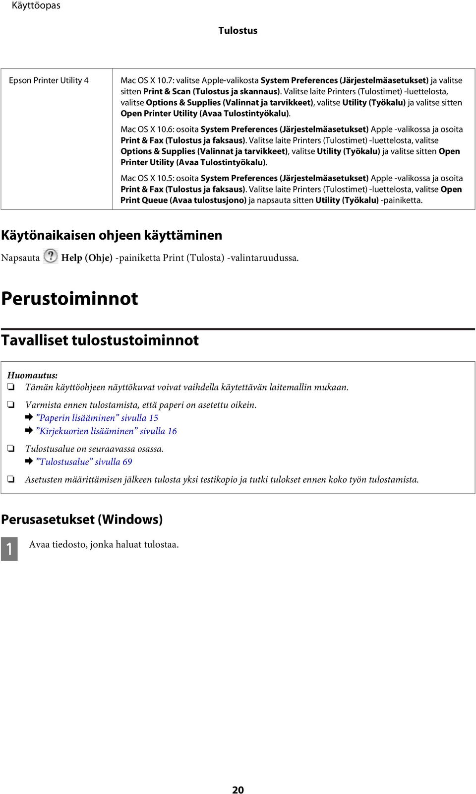 Mac OS X 10.6: osoita System Preferences (Järjestelmäasetukset) Apple -valikossa ja osoita Print & Fax (Tulostus ja faksaus).  Mac OS X 10.