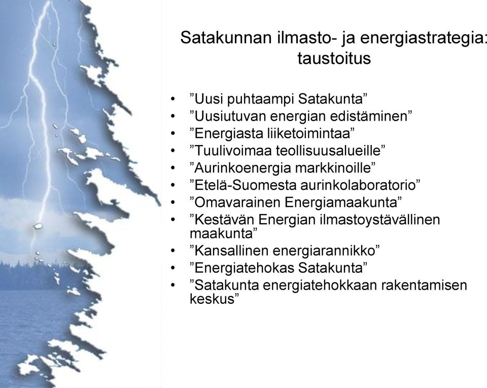 Etelä-Suomesta aurinkolaboratorio Omavarainen Energiamaakunta Kestävän Energian