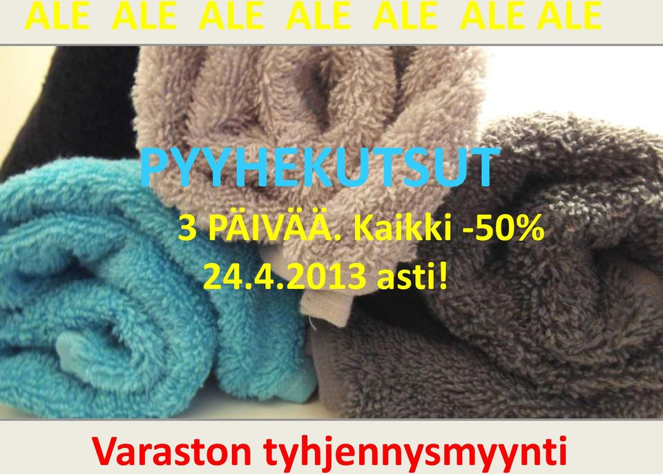 PÄIVÄÄ. Kaikki -50% 24.