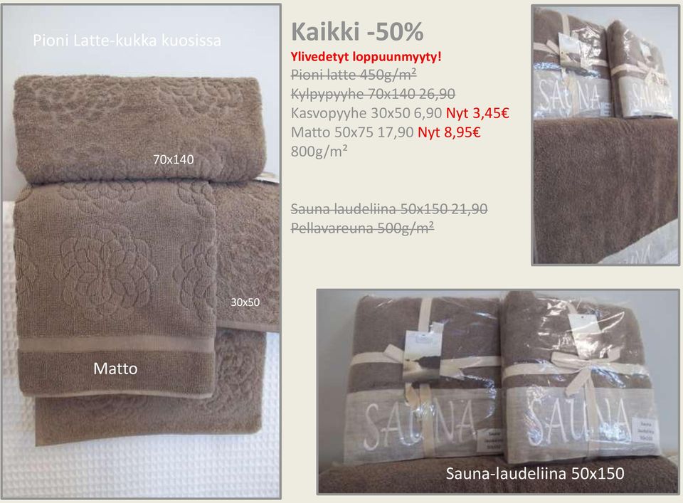 Pioni latte 450g/m² Kylpypyyhe 70x140 26,90 Kasvopyyhe 30x50 6,90