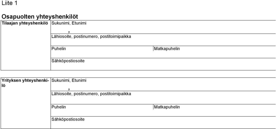 Matkapuhelin Sähköpostiosoite Yrityksen yhteyshenkilö Sukunimi, 