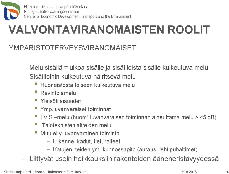 luvanvaraiset toiminnat LVIS melu (huom!