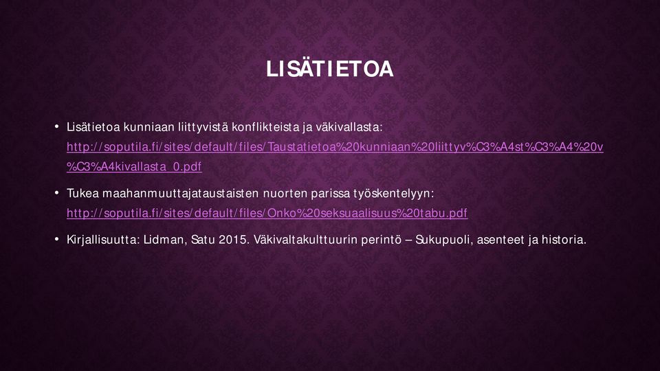 pdf Tukea maahanmuuttajataustaisten nuorten parissa työskentelyyn: http://soputila.