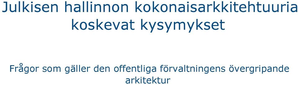 kysymykset Frågor som gäller den