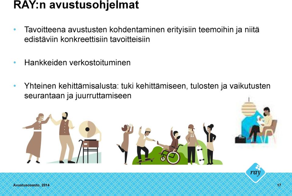 verkostoituminen Yhteinen kehittämisalusta: tuki kehittämiseen,