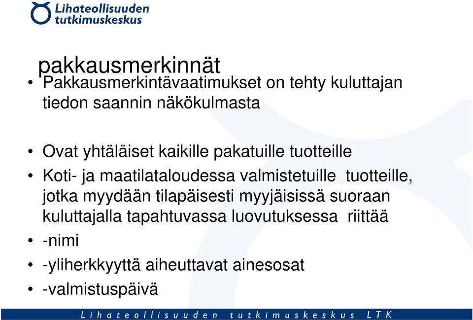 valmistetuille tuotteille, jotka myydään tilapäisesti myyjäisissä suoraan kuluttajalla