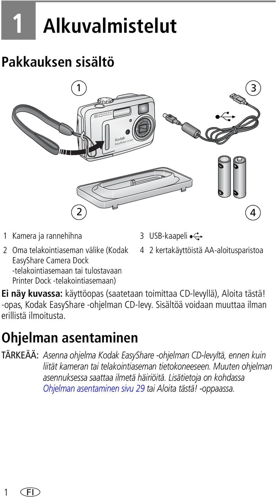 -opas, Kodak EasyShare -ohjelman CD-levy. Sisältöä voidaan muuttaa ilman erillistä ilmoitusta.