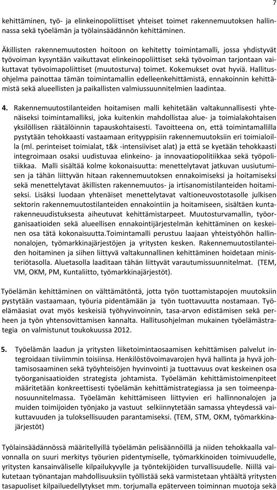 (muutosturva) toimet. Kokemukset ovat hyviä.