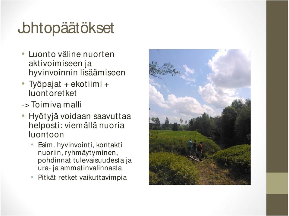 helposti: viemällä nuoria luontoon Esim.