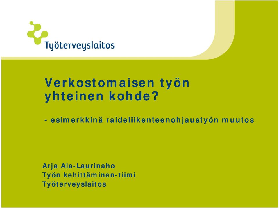 raideliikenteenohjaustyön muutos