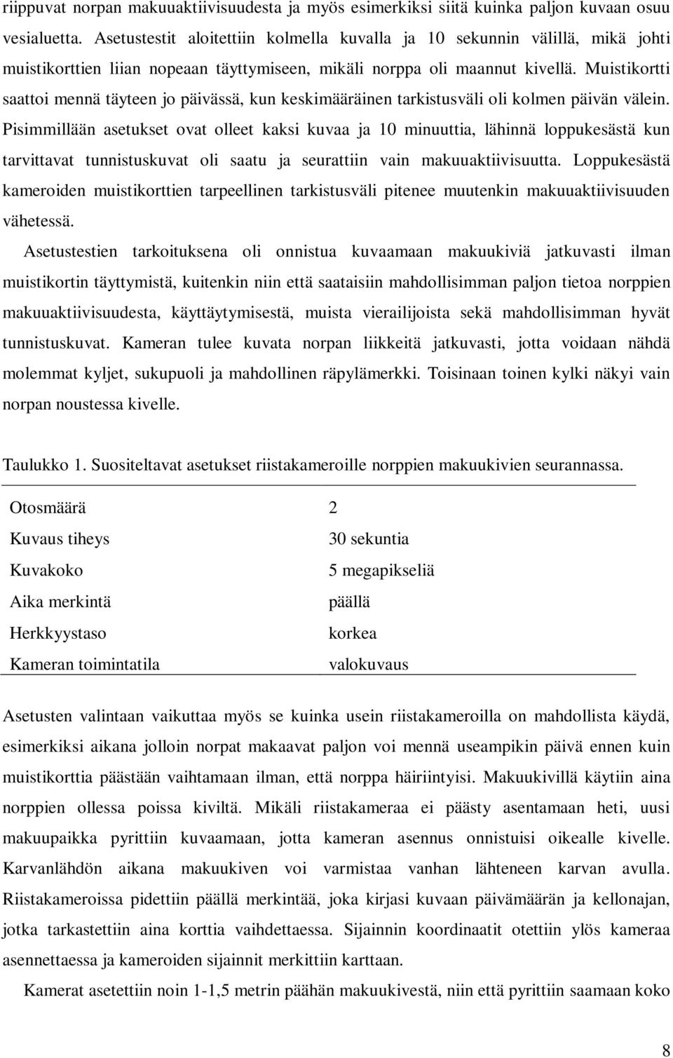 Muistikortti saattoi mennä täyteen jo päivässä, kun keskimääräinen tarkistusväli oli kolmen päivän välein.