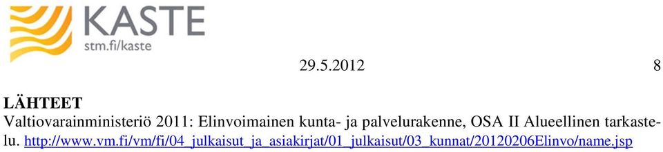 Alueellinen tarkastelu. http://www.vm.