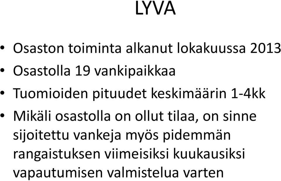 osastolla on ollut tilaa, on sinne sijoitettu vankeja myös