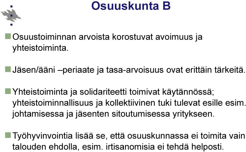 Yhteistoiminta ja solidariteetti toimivat käytännössä; yhteistoiminnallisuus ja kollektiivinen tuki