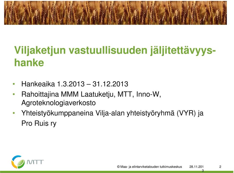 Agroteknologiaverkosto Yhteistyökumppaneina Vilja-alan