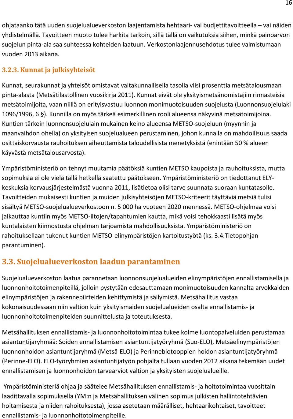 Verkostonlaajennusehdotus tulee valmistumaan vuoden 2013 