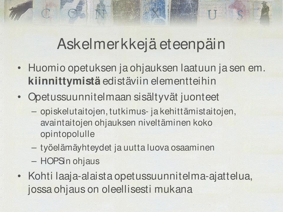 tutkimus- ja kehittämistaitojen, avaintaitojen ohjauksen niveltäminen koko opintopolulle