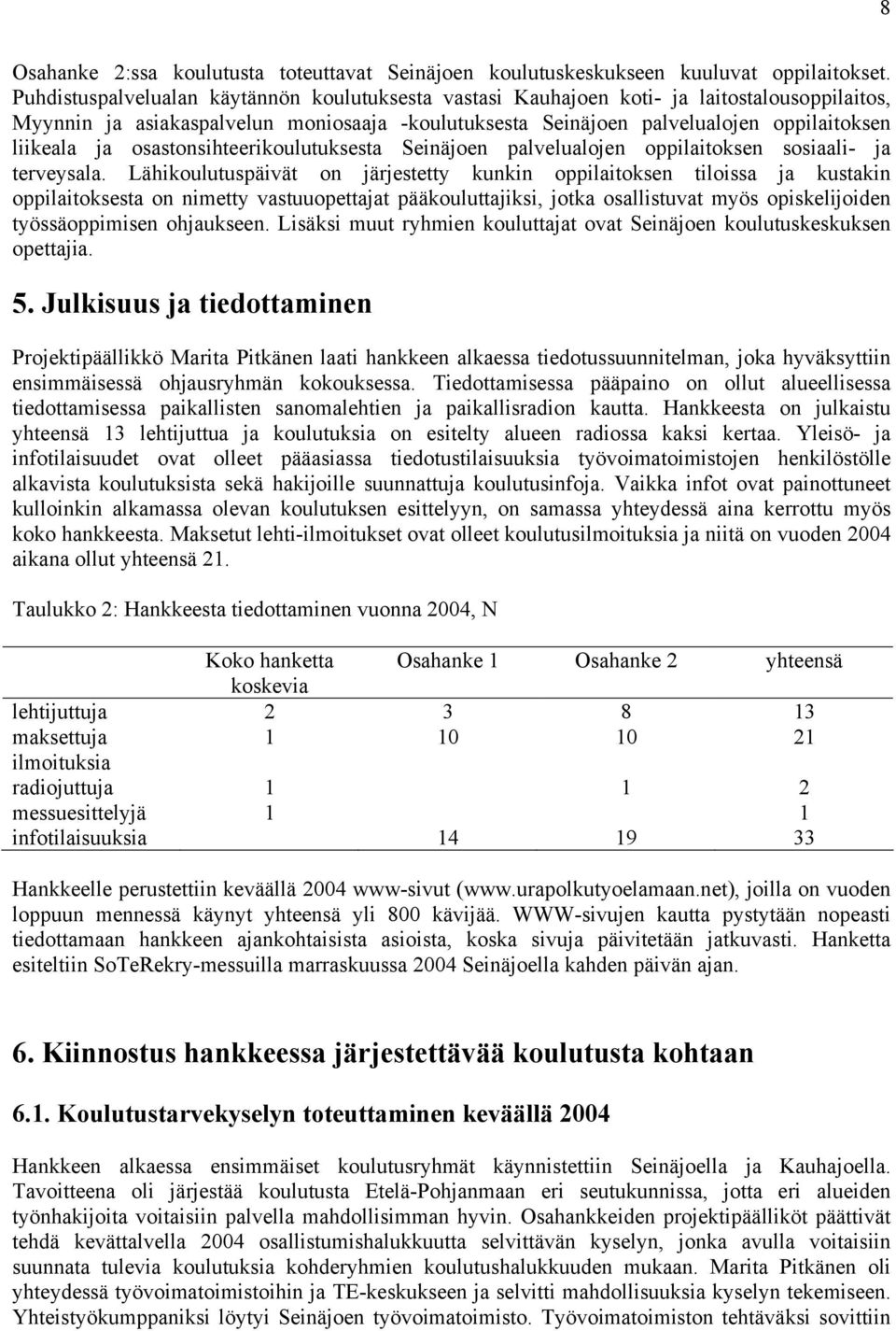 osastonsihteerikoulutuksesta Seinäjoen palvelualojen oppilaitoksen sosiaali- ja terveysala.