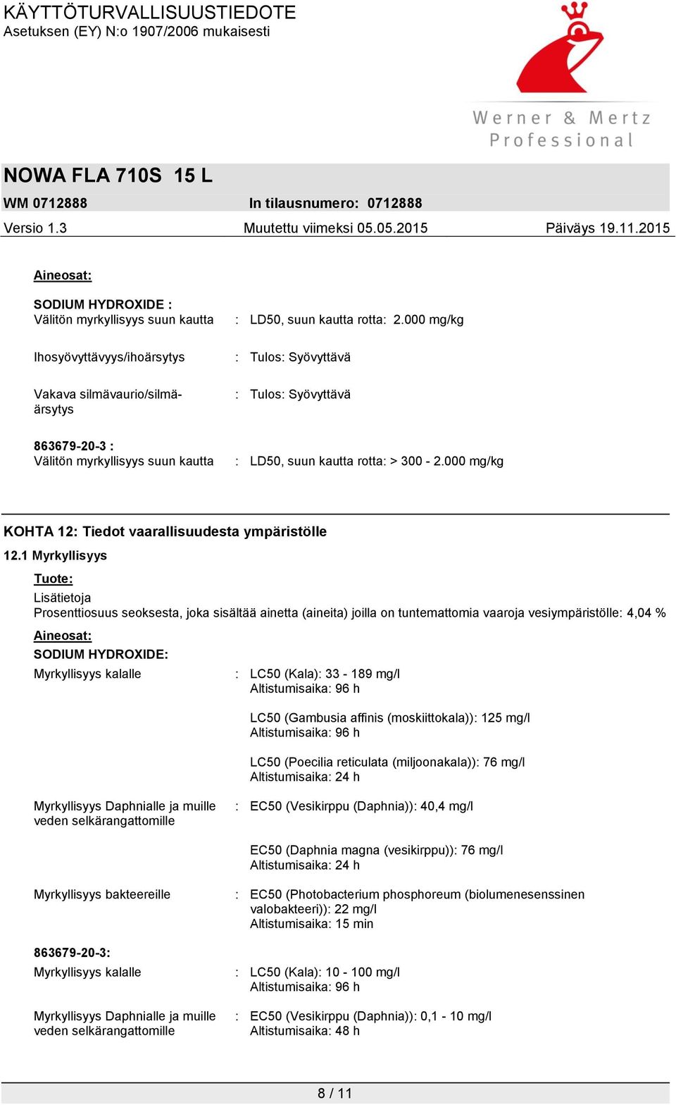 000 mg/kg KOHTA 12: Tiedot vaarallisuudesta ympäristölle 12.