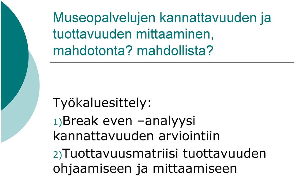 Työkaluesittely: 1) Break even analyysi