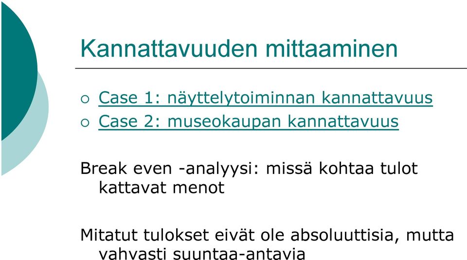 -analyysi: missä kohtaa tulot kattavat menot Mitatut