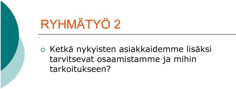 lisäksi tarvitsevat