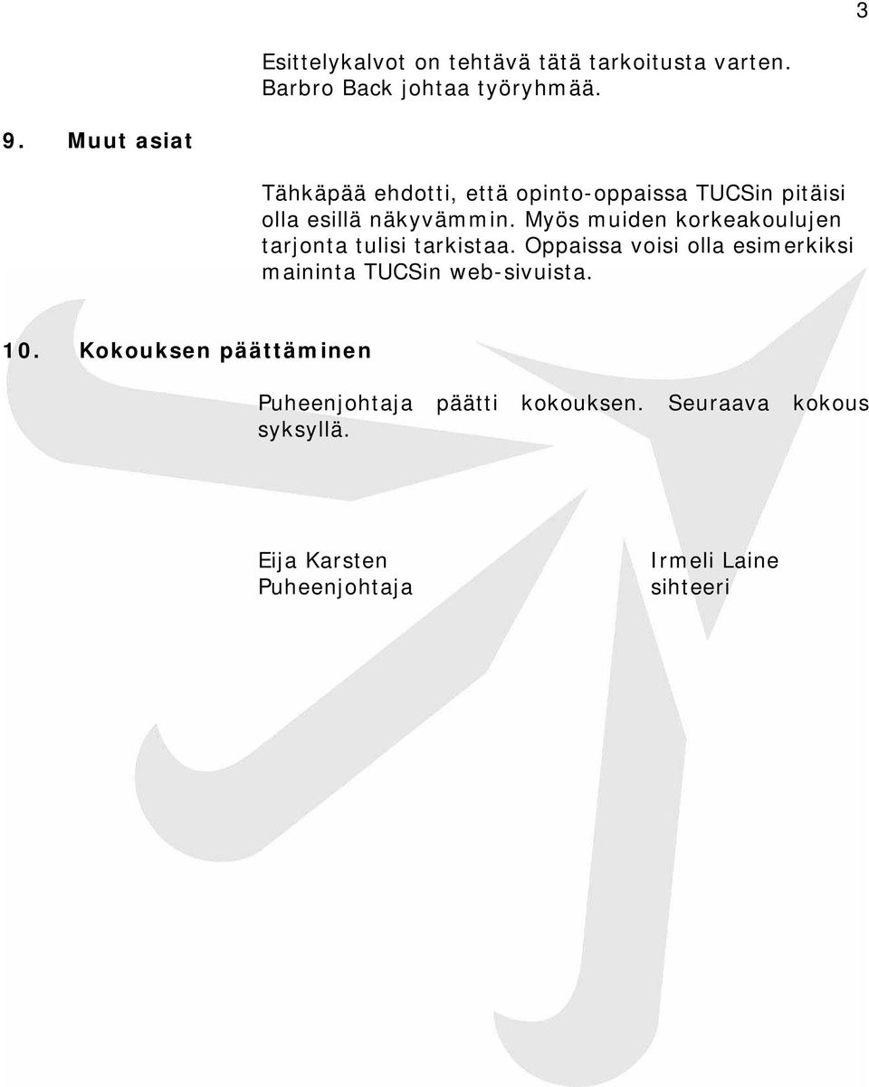 Myös muiden korkeakoulujen tarjonta tulisi tarkistaa.