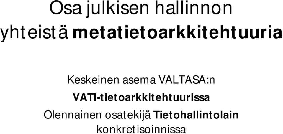 VALTASA:n VATI-tietoarkkitehtuurissa