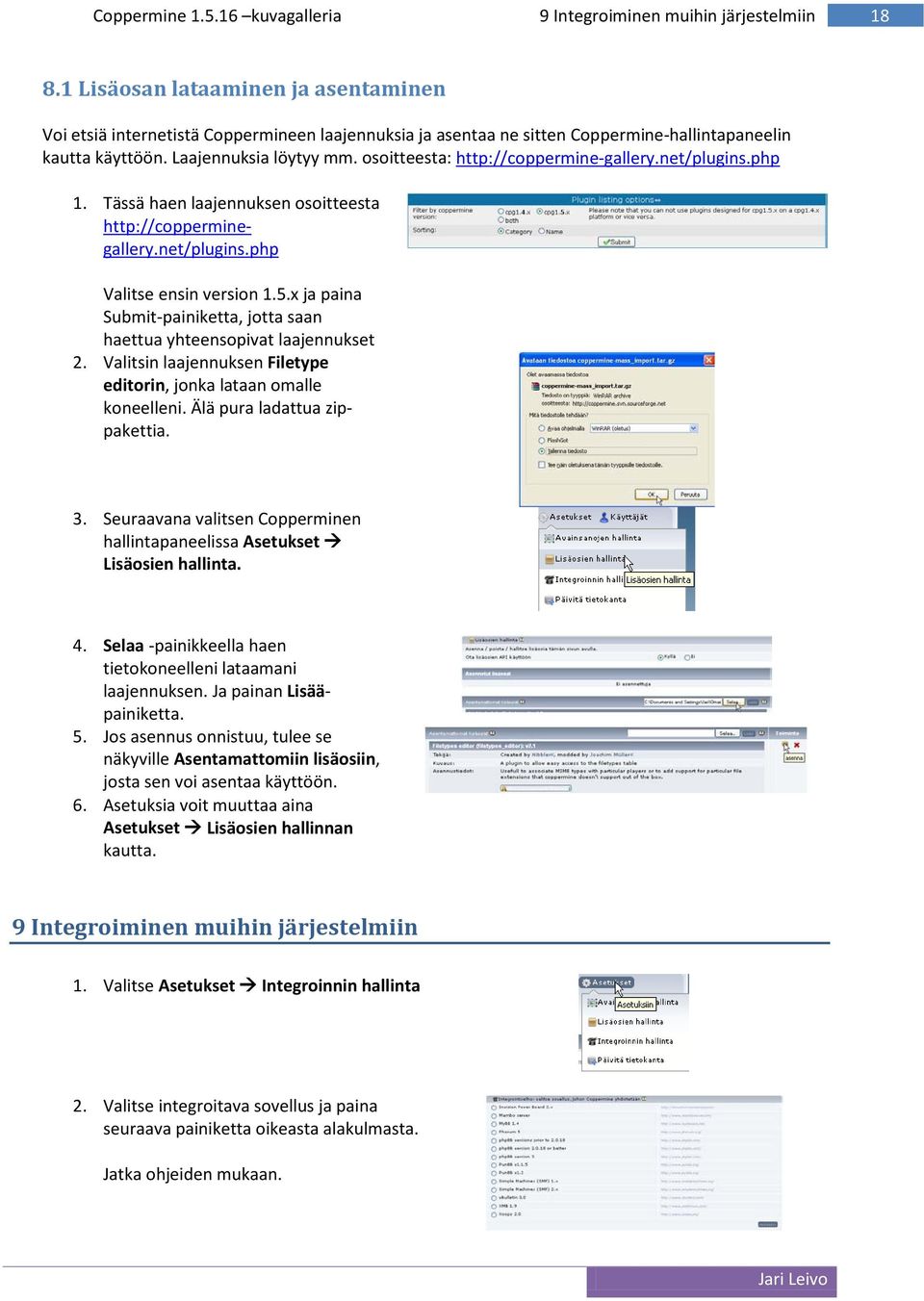 x ja paina Submit-painiketta, jotta saan haettua yhteensopivat laajennukset 2. Valitsin laajennuksen Filetype editorin, jonka lataan omalle koneelleni. Älä pura ladattua zippakettia. 3.