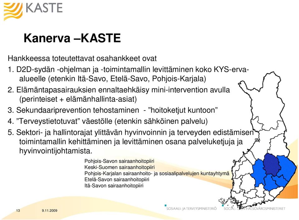 Terveystietotuvat väestölle (etenkin sähköinen palvelu) 5.