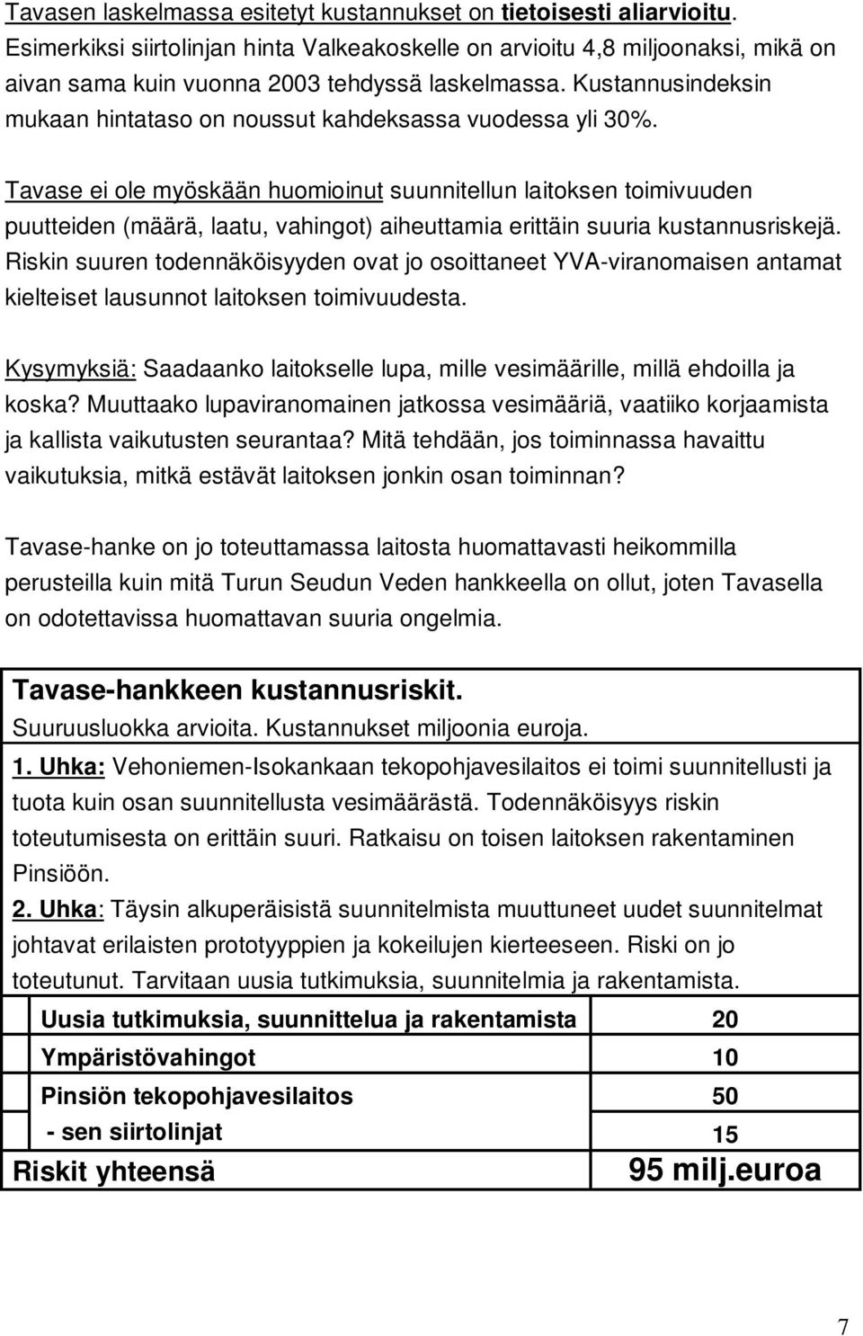 Kustannusindeksin mukaan hintataso on noussut kahdeksassa vuodessa yli 30%.