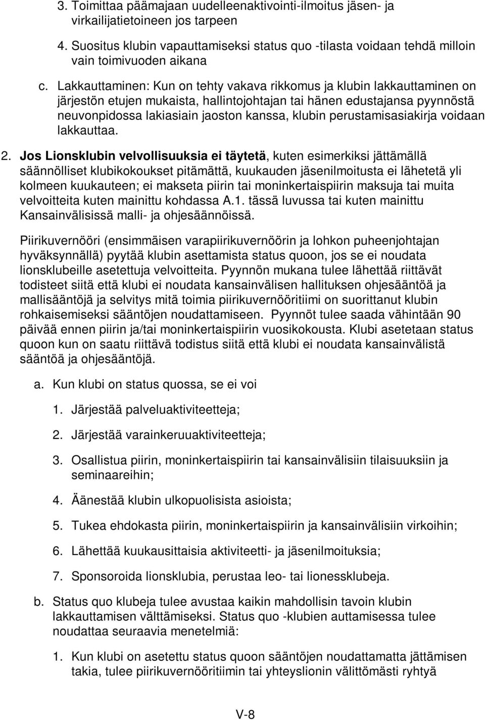 perustamisasiakirja voidaan lakkauttaa. 2.