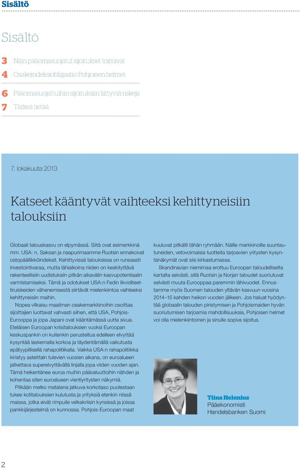 USA: n, Saksan ja naapurimaamme Ruotsin ennakoivat ostopäällikköindeksit.