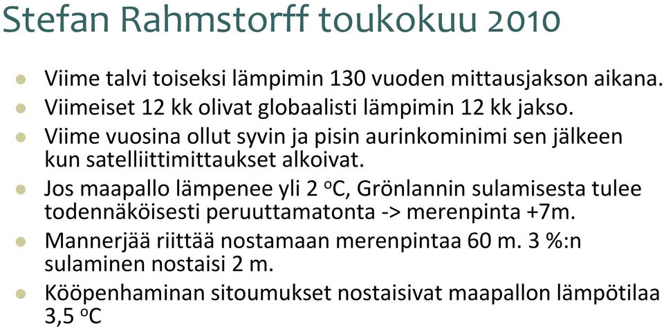 Viime vuosina ollut syvin ja pisin aurinkominimi sen jälkeen kun satelliittimittaukset alkoivat.