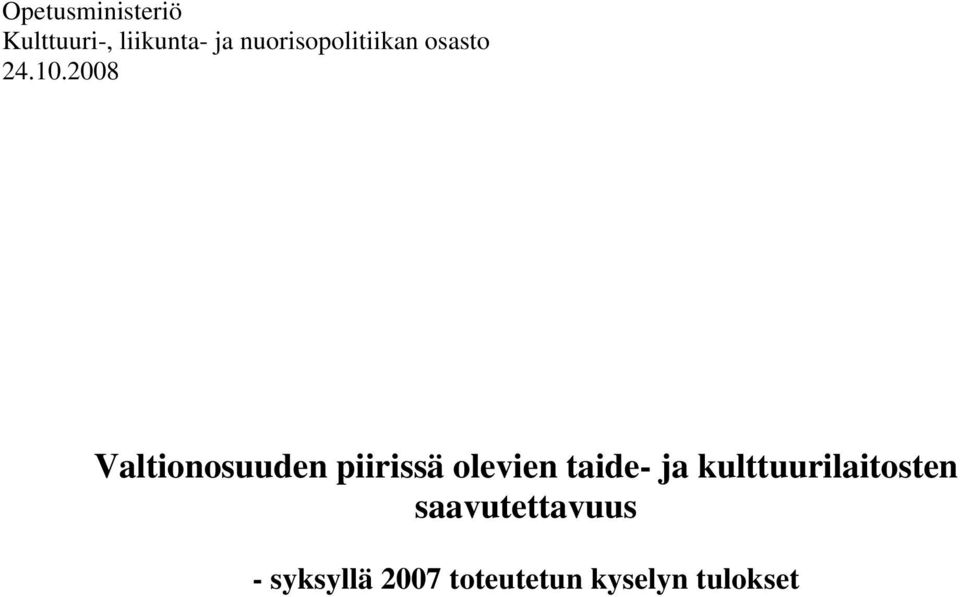 2008 Valtionosuuden piirissä olevien taide- ja