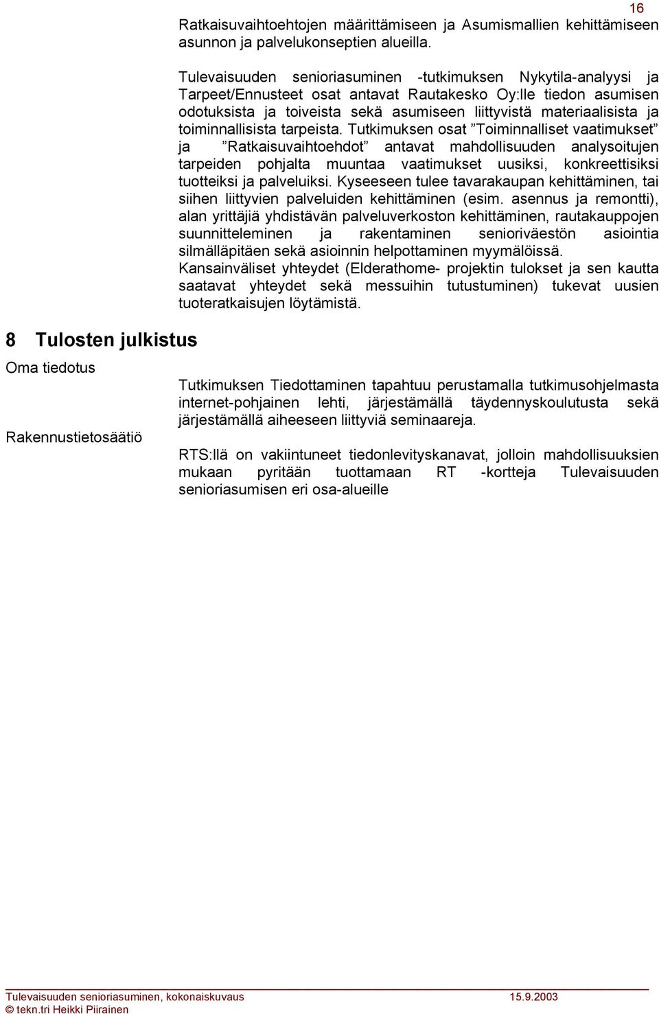 toiminnallisista tarpeista.