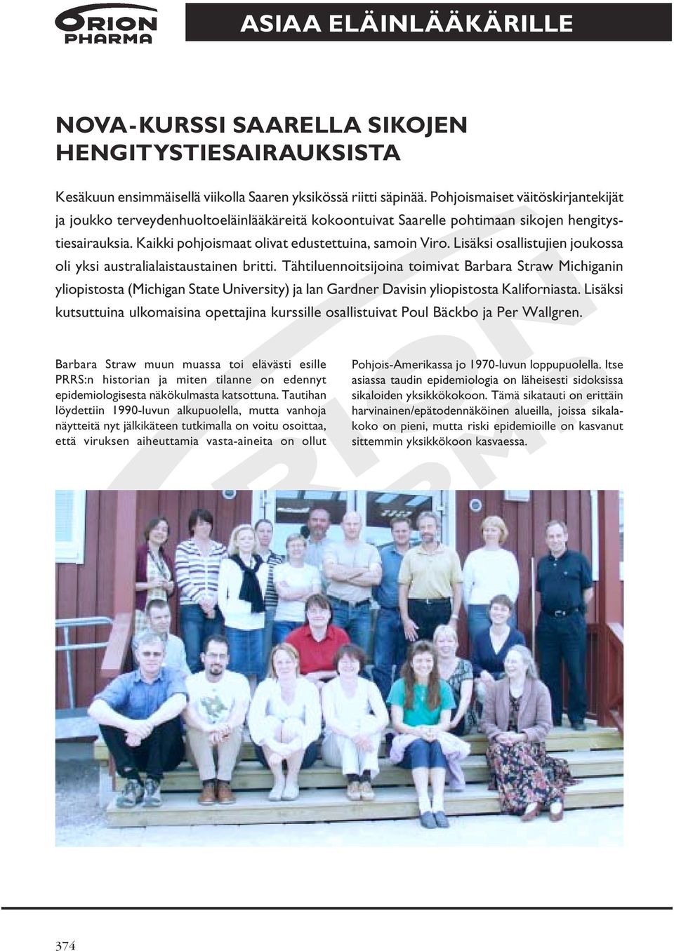Lisäksi osallistujien joukossa oli yksi australialaistaustainen britti.