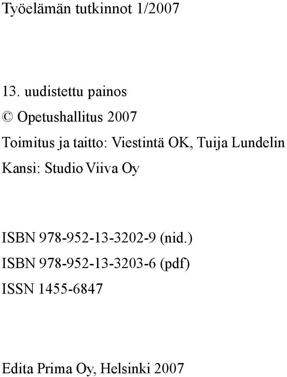 Viestintä OK, Tuija Lundelin Kansi: Studio Viiva Oy ISBN