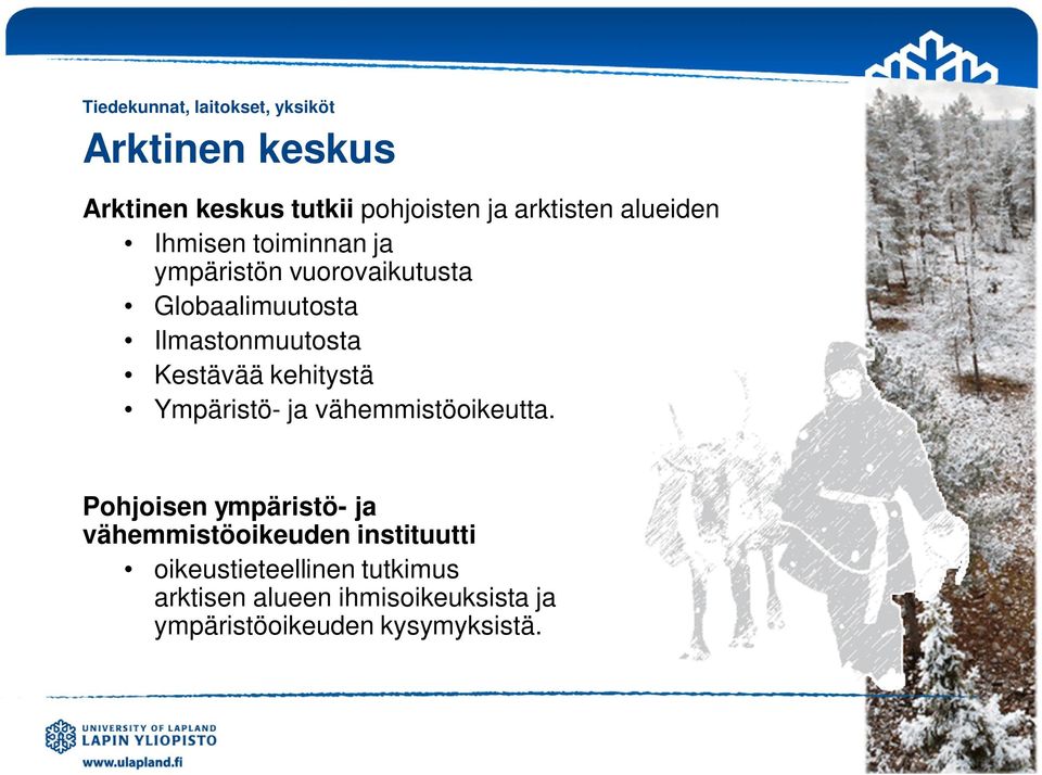 Kestävää kehitystä Ympäristö- ja vähemmistöoikeutta.