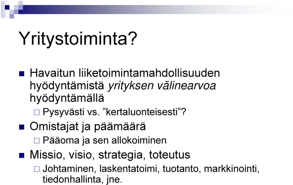 hyödyntämällä Pysyvästi vs. kertaluonteisesti?