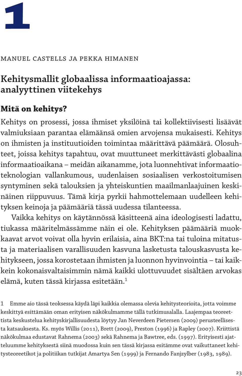 Kehitys on ihmisten ja instituutioiden toimintaa määrittävä päämäärä.