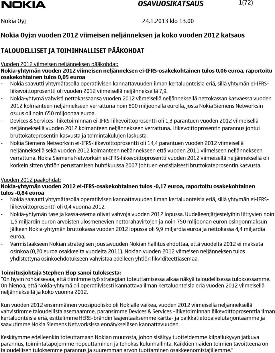 sillä yhtymän ei-ifrsliikevoittoprosentti oli vuoden viimeisellä neljänneksellä 7,9.