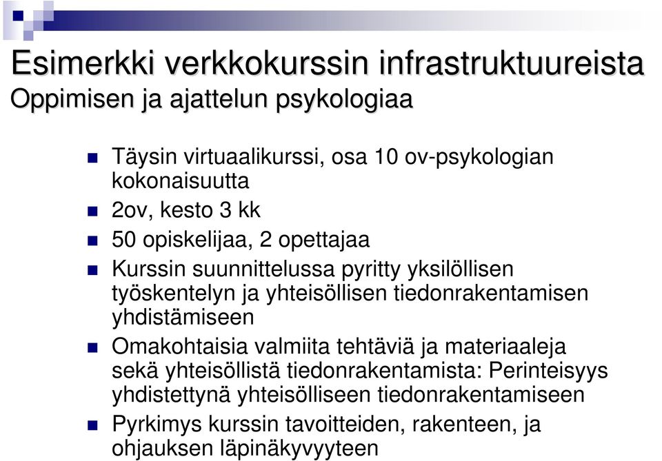 yhteisöllisen tiedonrakentamisen yhdistämiseen Omakohtaisia valmiita tehtäviä ja materiaaleja sekä yhteisöllistä