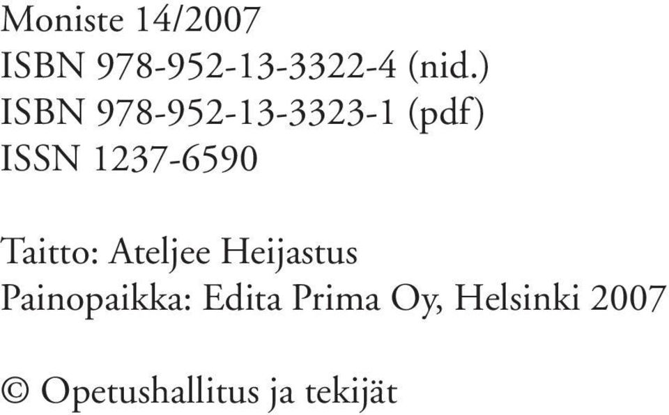 Taitto: Ateljee Heijastus Painopaikka: Edita