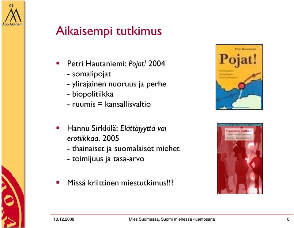 kansallisvaltio Hannu Sirkkilä: Elättäjyyttä vai erotiikkaa.