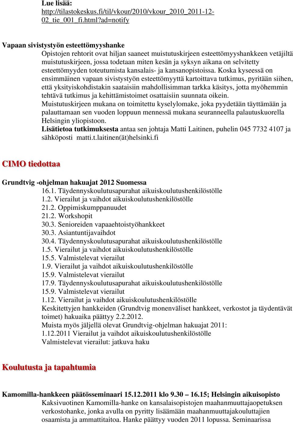 selvitetty esteettömyyden toteutumista kansalais- ja kansanopistoissa.