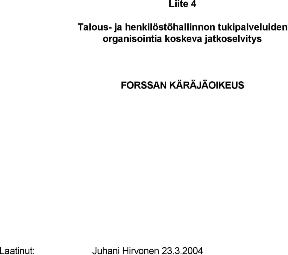 organisointia koskeva jatkoselvitys