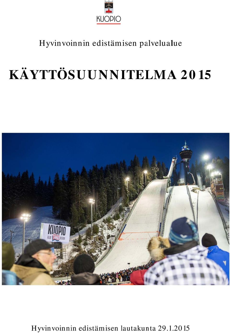 KÄYTTÖSUUNNITELMA 2015 