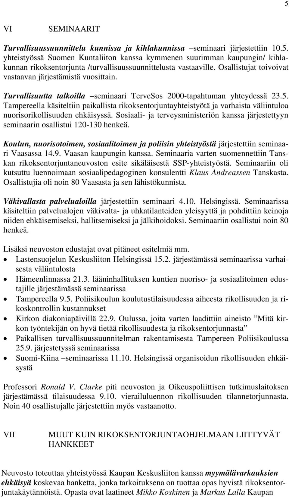 Tampereella käsiteltiin paikallista rikoksentorjuntayhteistyötä ja varhaista väliintuloa nuorisorikollisuuden ehkäisyssä.